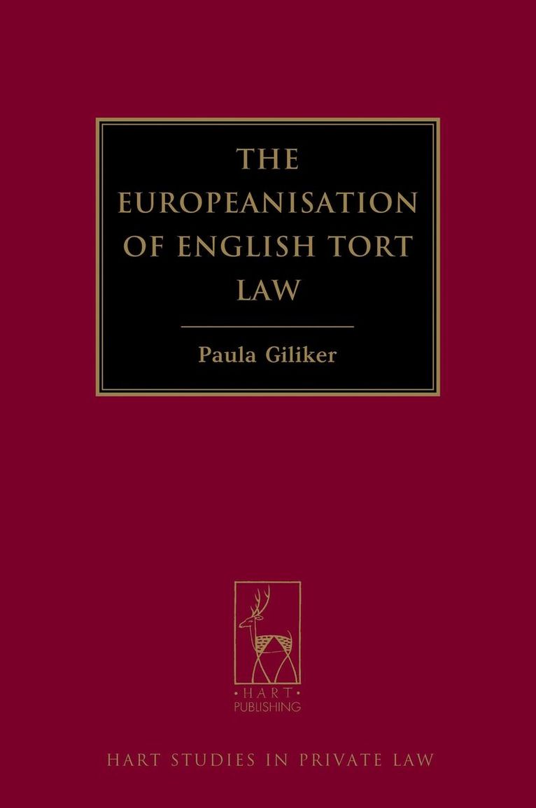 Paula Giliker, UK) Giliker, Professor Paula (University of Bristol - Europeanisation of English Tort Law, Inbunden
