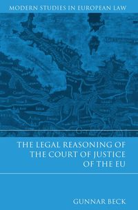 bokomslag Legal Reasoning of the Court of Justice of the EU