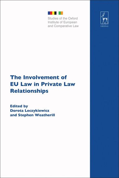 Dorota Leczykiewicz, Stephen Weatherill - Involvement of EU Law in Private Law Relationships, Inbunden