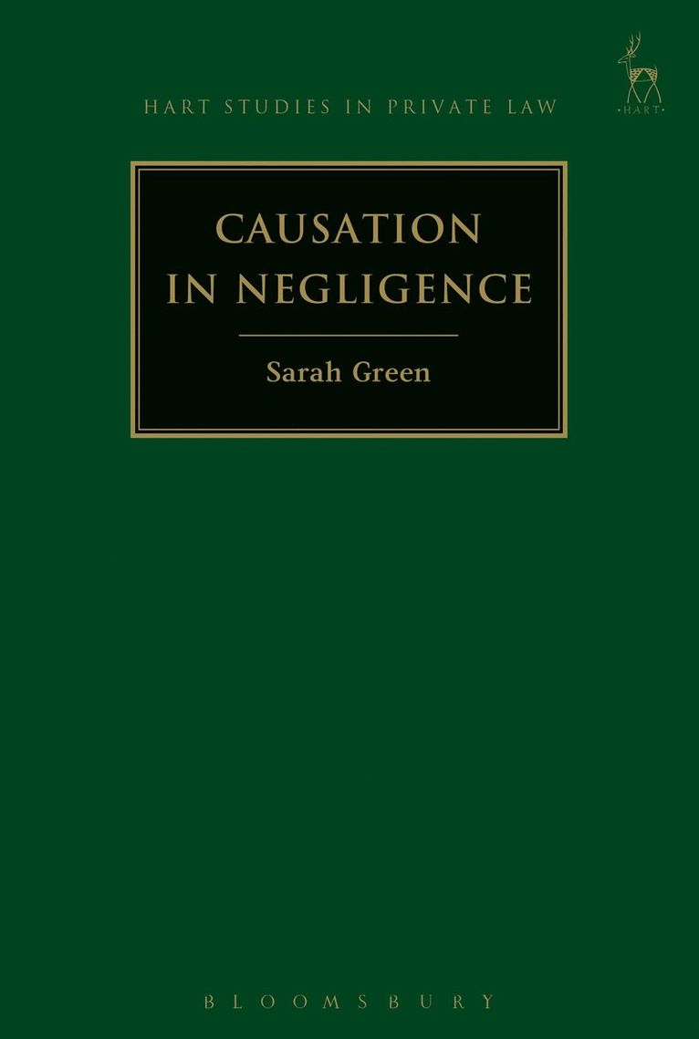 Sarah Green, UK) Green, Sarah (University of Bristol School of Law, Bristol - Causation in Negligence, Inbunden