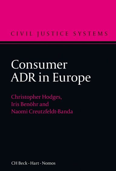 Christopher Hodges, Iris Benöhr, Naomi Creutzfeldt, Christopher Hodges - Consumer ADR in Europe, Inbunden