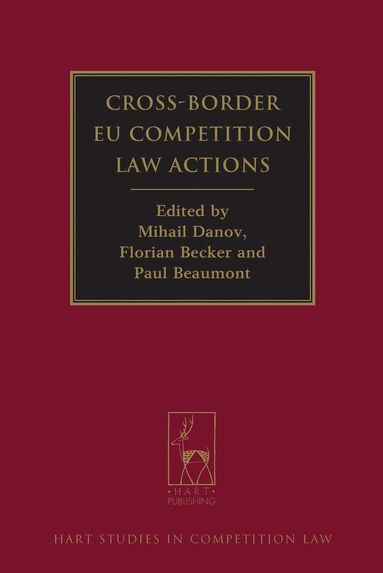 Mihail Danov, Florian Becker, Paul Beaumont - Cross-Border EU Competition Law Actions, Inbunden