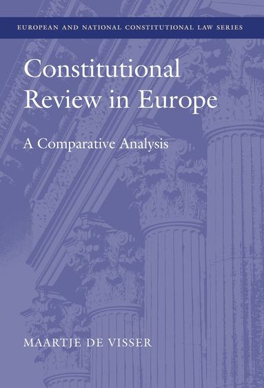 Maartje De Visser, Monica Claes - Constitutional Review in Europe, Inbunden
