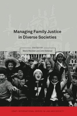 Mavis Maclean, John Eekelaar, Mavis MacLean - Managing Family Justice in Diverse Societies, Inbunden