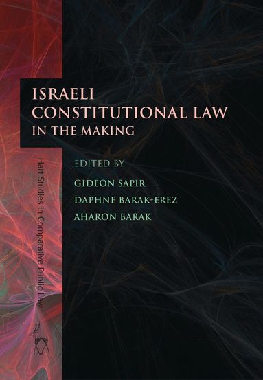 Gideon Sapir, Daphne Barak-Erez, Aharon Barak - Israeli Constitutional Law in the Making, Inbunden