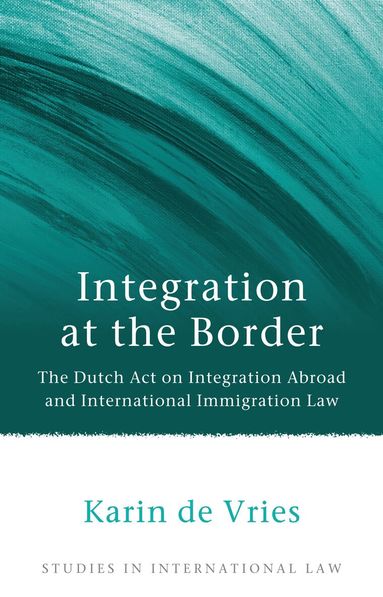 Karin de Vries - Integration at the Border, Inbunden