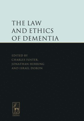 The Law and Ethics of Dementia 1