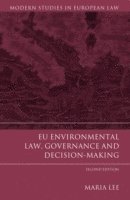 EU Environmental Law, Governance and Decision-Making