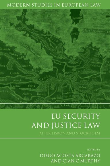 Diego Acosta Arcarazo, Cian C Murphy - EU Security and Justice Law, Inbunden