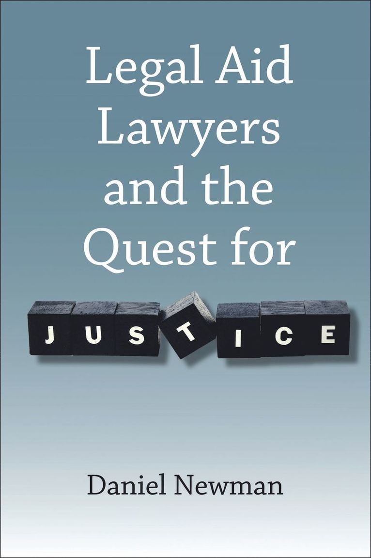 Daniel Newman, UK) Newman, Daniel (Cardiff University - Legal Aid Lawyers and the Quest for Justice, Inbunden