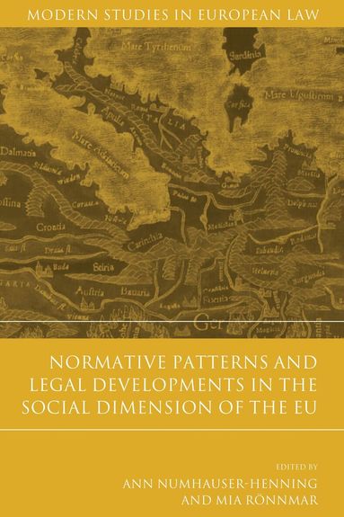 Ann Numhauser-Henning, Mia Rönnmar - Normative Patterns and Legal Developments in the Social Dimension of the EU, Inbunden