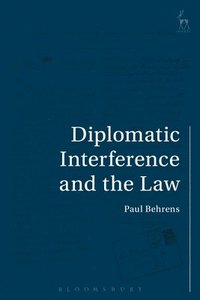 bokomslag Diplomatic Interference and the Law