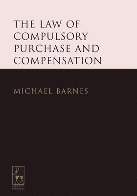 Michael Barnes KC KC, Michael Barnes Qc, Michael Barnes QC - Law of Compulsory Purchase and Compensation, Inbunden
