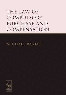 The Law of Compulsory Purchase and Compensation 1