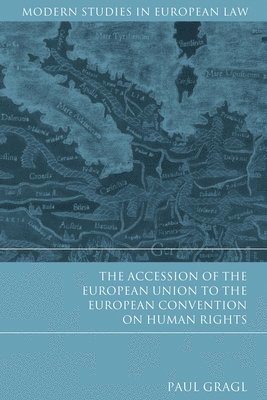 Paul Gragl - Accession of the European Union to the European Convention on Human Rights, Inbunden