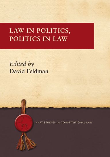 David Feldman - Law in Politics, Politics in Law, Inbunden