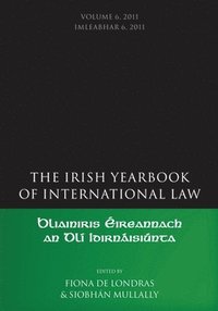 bokomslag The Irish Yearbook of International Law, Volume 6, 2011