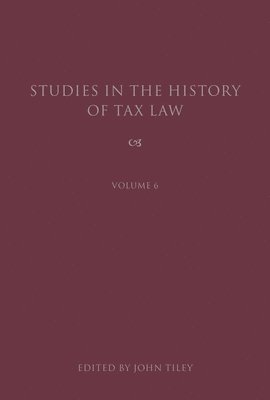 Studies in the History of Tax Law, Volume 6 1