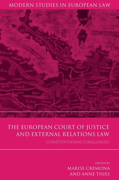 Marise Cremona, Anne Thies - European Court of Justice and External Relations Law, Inbunden