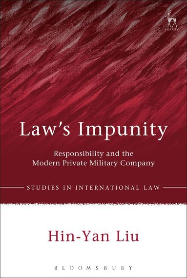 Hin-Yan Liu - Law’s Impunity, Inbunden