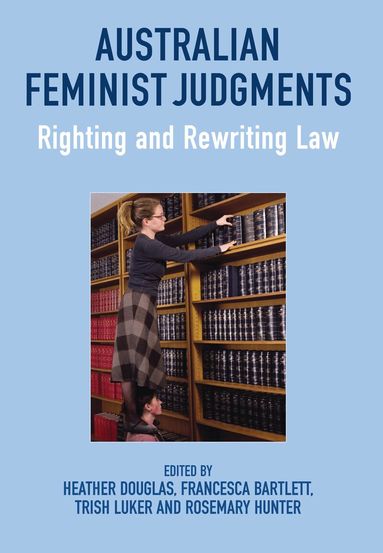 Heather Douglas, Francesca Bartlett, Trish Luker, Rosemary Hunter - Australian Feminist Judgments, Häftad