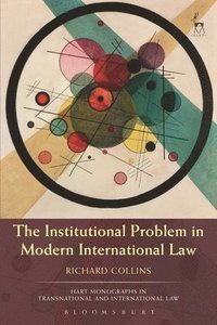 bokomslag The Institutional Problem in Modern International Law