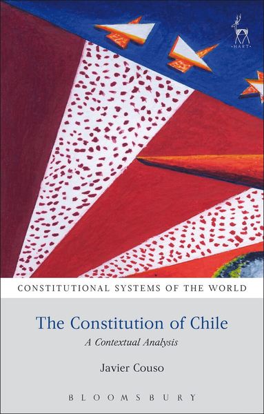 Javier Couso, Peter Leyland, Andrew Harding, Rosalind Dixon, Heinz Klug, Maartje De Visser - Constitution of Chile, Inbunden