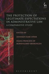 bokomslag The Protection of Legitimate Expectations in Administrative Law: A Comparative Study
