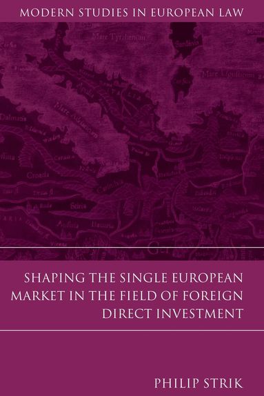 bokomslag Shaping the Single European Market in the Field of Foreign Direct Investment