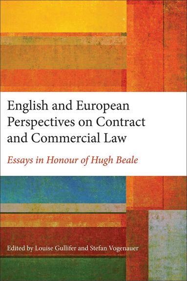 Louise Gullifer, Stefan Vogenauer - English and European Perspectives on Contract and Commercial Law, Inbunden
