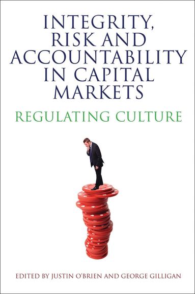 Justin O'Brien, George Gilligan - Integrity, Risk and Accountability in Capital Markets, Häftad