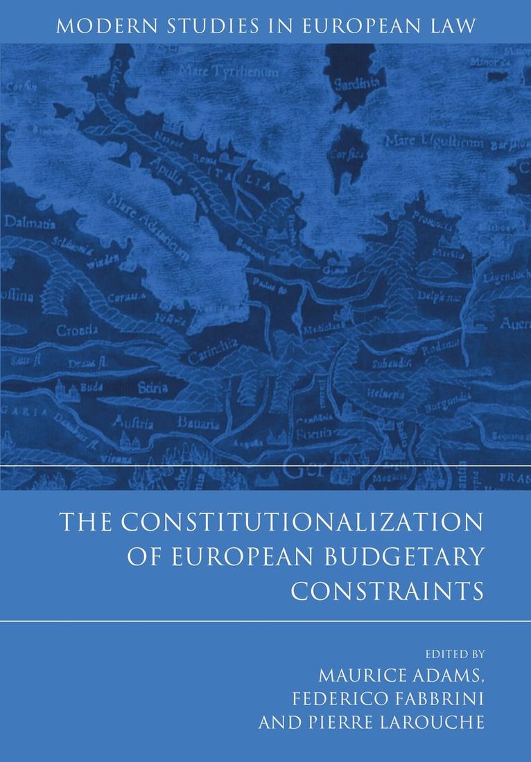 Maurice Adams, Federico Fabbrini, Pierre Larouche, Professor Maurice Adams, Ireland) Fabbrini, Federico (Dublin City University - Constitutionalization of European Budgetary Constraints, Inbunden