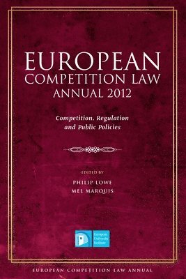 Philip Lowe, Mel Marquis - European Competition Law Annual 2012, Inbunden