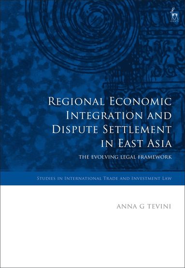 bokomslag Regional Economic Integration and Dispute Settlement in East Asia