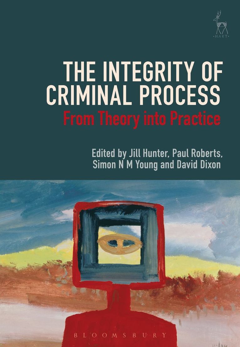 Jill Hunter, Paul Roberts, Simon N M Young, David Dixon - Integrity of Criminal Process, Inbunden