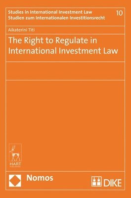 The Right to Regulate in International Investment Law 1