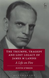 bokomslag Triumph, Tragedy and Lost Legacy of James M Landis