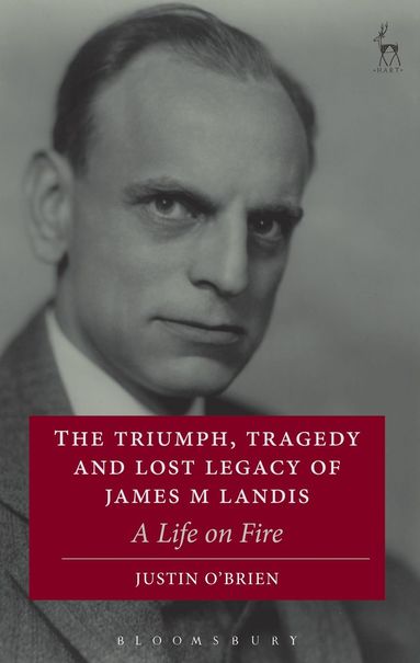 bokomslag Triumph, Tragedy and Lost Legacy of James M Landis