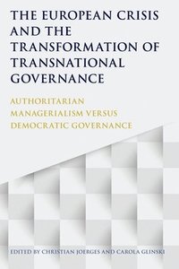 bokomslag The European Crisis and the Transformation of Transnational Governance