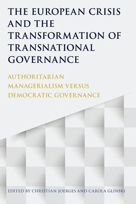 The European Crisis and the Transformation of Transnational Governance 1