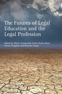 bokomslag The Futures of Legal Education and the Legal Profession