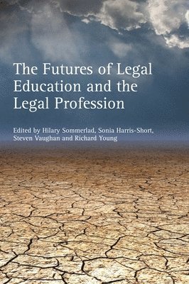 The Futures of Legal Education and the Legal Profession 1