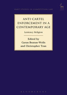 Caron Beaton-Wells, Christopher Tran - Anti-Cartel Enforcement in a Contemporary Age, Inbunden