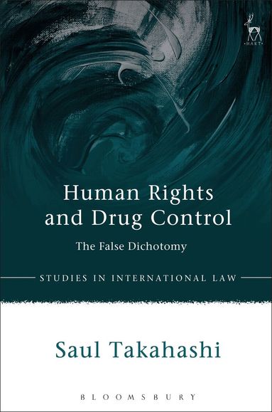 Saul Takahashi - Human Rights and Drug Control, Inbunden