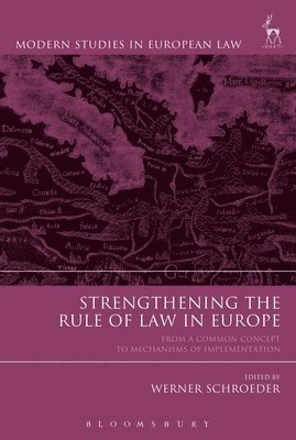 Werner Schroeder - Strengthening the Rule of Law in Europe, Inbunden