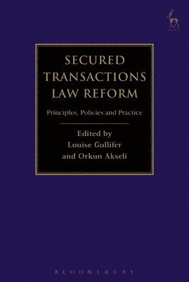 Louise Gullifer, Orkun Akseli, UK) Gullifer, Professor Louise (University of Cambridge, UK) Akseli, Orkun (University of Manchester - Secured Transactions Law Reform, Inbunden