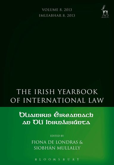 Fiona de Londras, Siobhán Mullally - Irish Yearbook of International Law, Volume 8, 2013, Inbunden