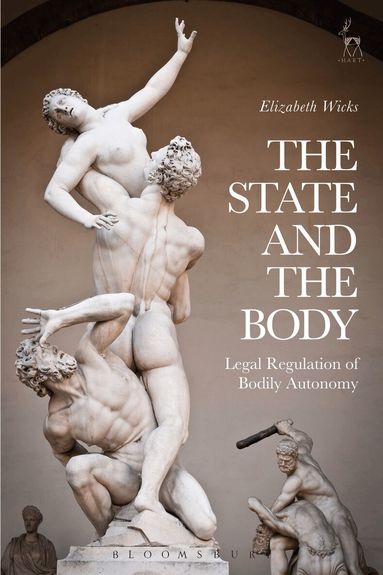 Elizabeth Wicks - State and the Body, Inbunden