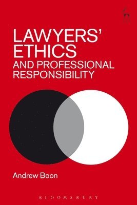 Andrew Boon, UK) Boon, Professor Andrew (City, University of London - Lawyers’ Ethics and Professional Responsibility, Häftad