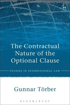 Gunnar Törber - Contractual Nature of the Optional Clause, Inbunden